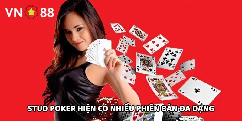 Các Phiên Bản Stud Poker VN88 Và Hướng Dẫn Cách Chơi Thú Vị