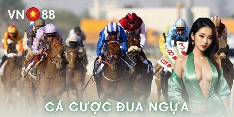 Cá cược đua ngựa VN88